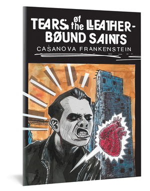 Tears of the Leather-Bound Saints by Casanova Frankenstein