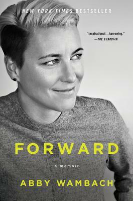 Forward: A Memoir by Abby Wambach