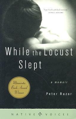 While the Locust Slept: A Memoir by Peter Razor