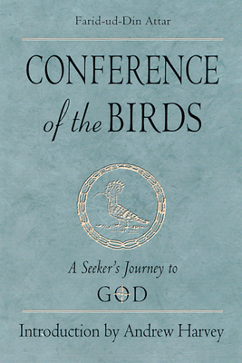 Conference of the Birds: A Seeker's Journey to God by Farid-Ud-Din Attar