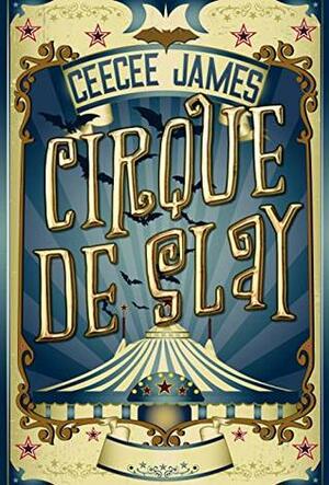 Cirque De Slay by CeeCee James