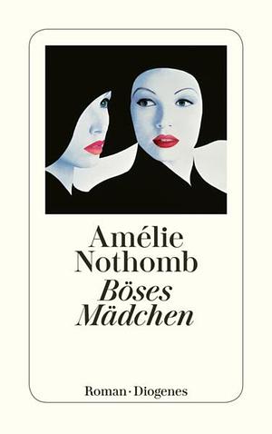 Böses Mädchen by Amélie Nothomb, Shaun Whiteside