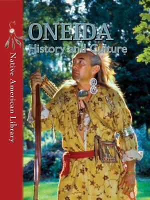 Oneida History and Culture by Amy M. Stone, Helen Dwyer