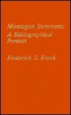 Montague Summers: A Bibliographical Portrait by Frederick S. Frank