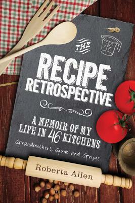 Recipe Retrospective by Roberta Allen
