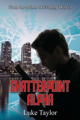 Shatterpoint Alpha by Luke Taylor