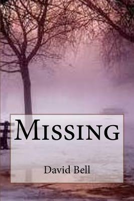 Missing by Tony Bell, David Dominic Bell