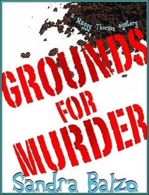 Grounds For Murder by Sandra Balzo, Sandra Balzo