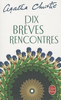 Dix Brèves Rencontres by Agatha Christie