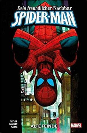 Dein freundlicher Nachbar Spider-Man 2: Alte Feinde by Tom Taylor