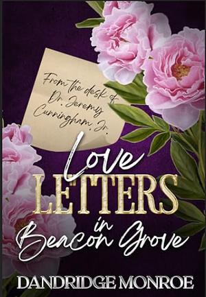Love Letters in Beacon Grove by Dandridge Monroe
