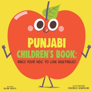 Punjabi Children's Book: Raise Your Kids to Love Vegetables! by Roan White