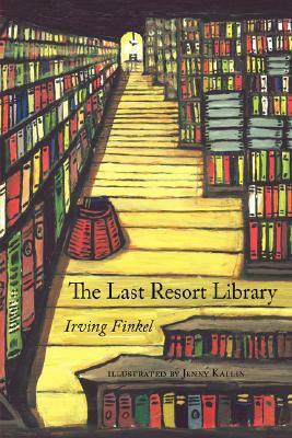 The Last Resort Library by Irving Finkel