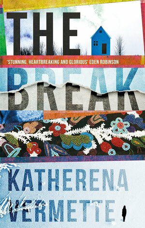 The Break by katherena vermette