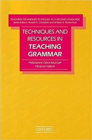 Techniques and Resources in Teaching Grammar by Sharon Hilles, Marianne Celce-Murcia