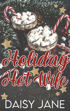 Holiday Hot Wife by Daisy Jane