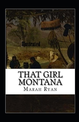 That Girl Montana Illustrated by Marah Ellis Ryan