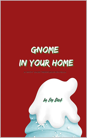 Gnome in Your Home by Em Dark