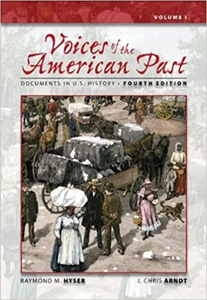 Voices of the American Past: Documents in U.S. History, Volume I by Raymond M. Hyser, J. Christopher Arndt