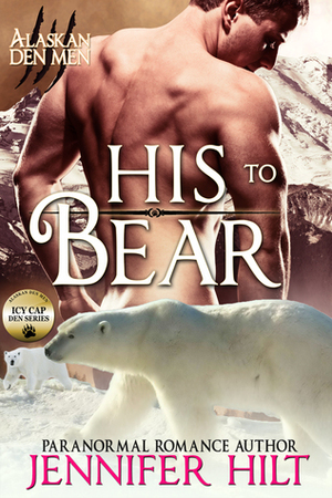 His to Bear by Jennifer Hilt