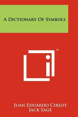 A Dictionary Of Symbols by Juan Eduardo Cirlot