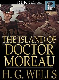 The Island of Doctor Moreau by H.G. Wells