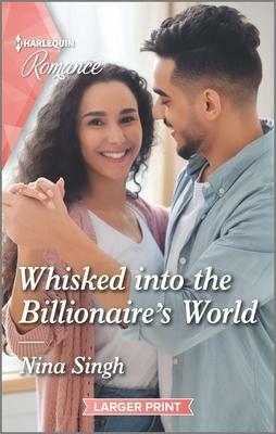 Whisked into the Billionaire's World by Nina Singh