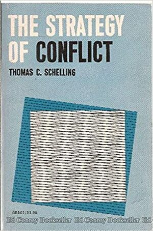 Strategy of Conflict by Thomas C. Schelling