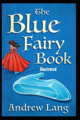 The Blue Fairy Book Illustrated by Andrew Lang