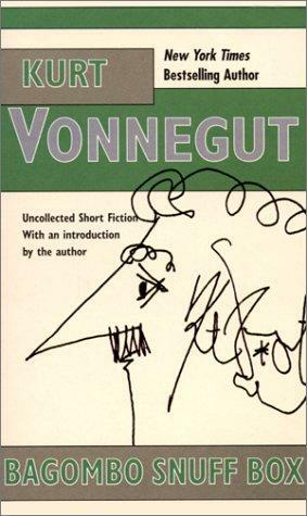 Bagombo snuff box: uncollected short fiction by Kurt Vonnegut