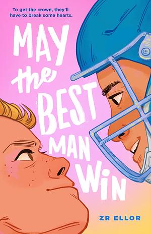 May the Best Man Win by Z.R. Ellor