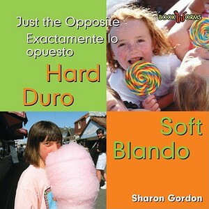 Hard/Soft/Duro/Blando by Sharon Gordon