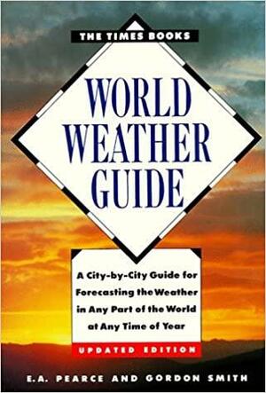 Times Books World Weather Guide by E.A. Pearce, Gordon Smith