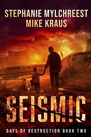 Seismic by Mike Kraus, Stephanie Mylchreest, Stephanie Mylchreest