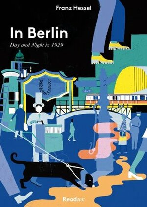 In Berlin Day and Night in 1929 by Amanda DeMarco, Franz Hessel