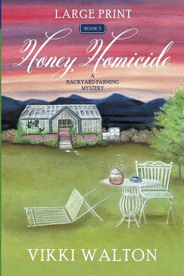 Honey Homicide: Large Print by Vikki Walton