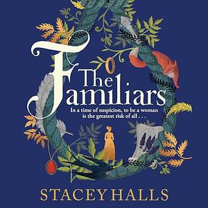 The Familiars by Stacey Halls