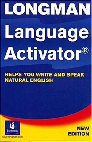Longman Language Activator: Helps You Write and Speak Natural English by Trudy Longman, Addison Wesley Longman