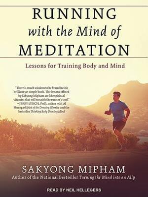 Running with the Mind of Meditation: Lessons for Training Body and Mind by Sakyong Mipham