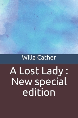 A Lost Lady: New special edition by Willa Cather