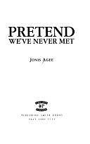 Pretend We've Never Met by Jonis Agee