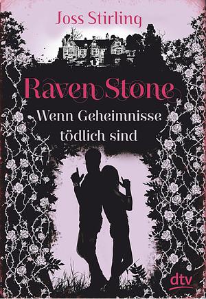 Raven Stone - Wenn Geheimnisse tödlich sind by Joss Stirling