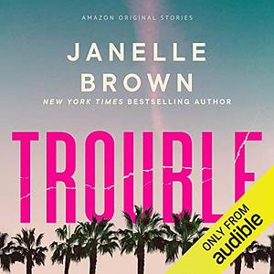 Trouble by Janelle Brown