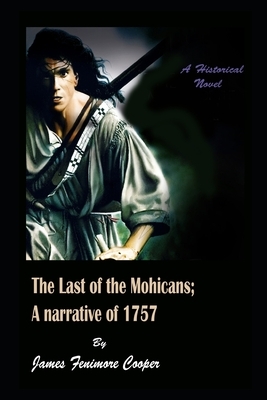 The Last Of The Mohicans By James Fenimore Cooper Annotated Edition by James Fenimore Cooper