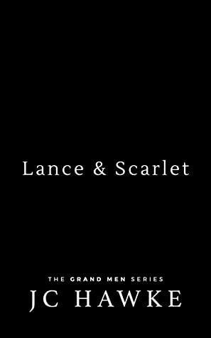 Lance & Scarlet by J.C. Hawke