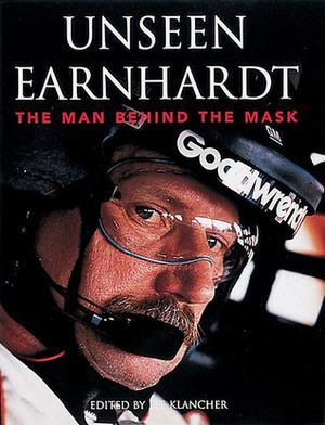 Unseen Earnhardt: The Man Behind the Mask by David Green, Al Pearce