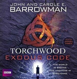 Torchwood: Exodus Code by John Barrowman, Carol E. Barrowman