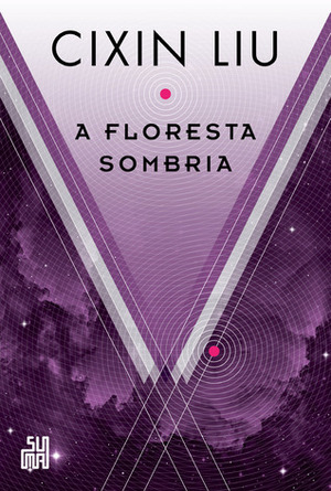 A floresta sombria by Cixin Liu