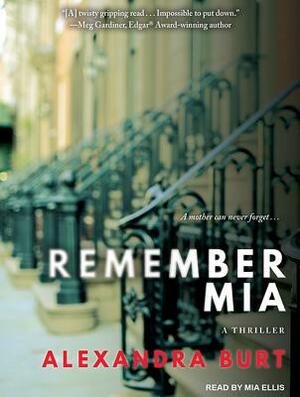 Remember MIA by Alexandra Burt