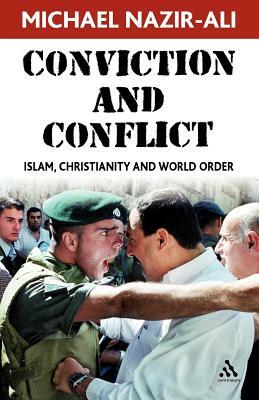 Conviction and Conflict: Islam, Christianity and World Order by Michael Nazir-Ali